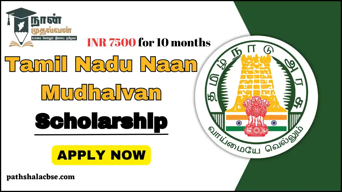 Tamil Nadu Naan Mudhalvan Scholarship 2025 Rs 7500 10 Months