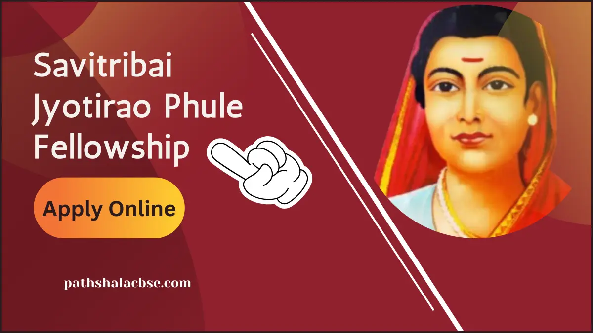 Savitribai Jyotirao Phule Fellowship 2024: benefits, Important Dates ...