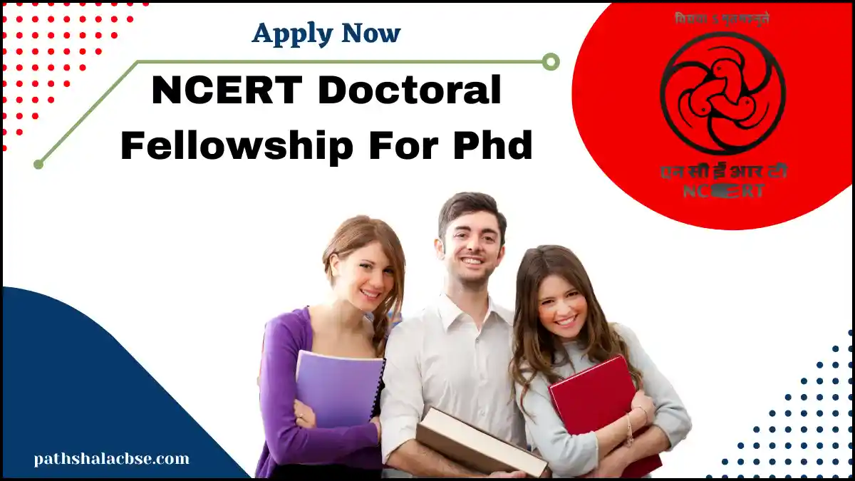 NCERT Doctoral Fellowship for PhD 2024 Application Steps, Timeline