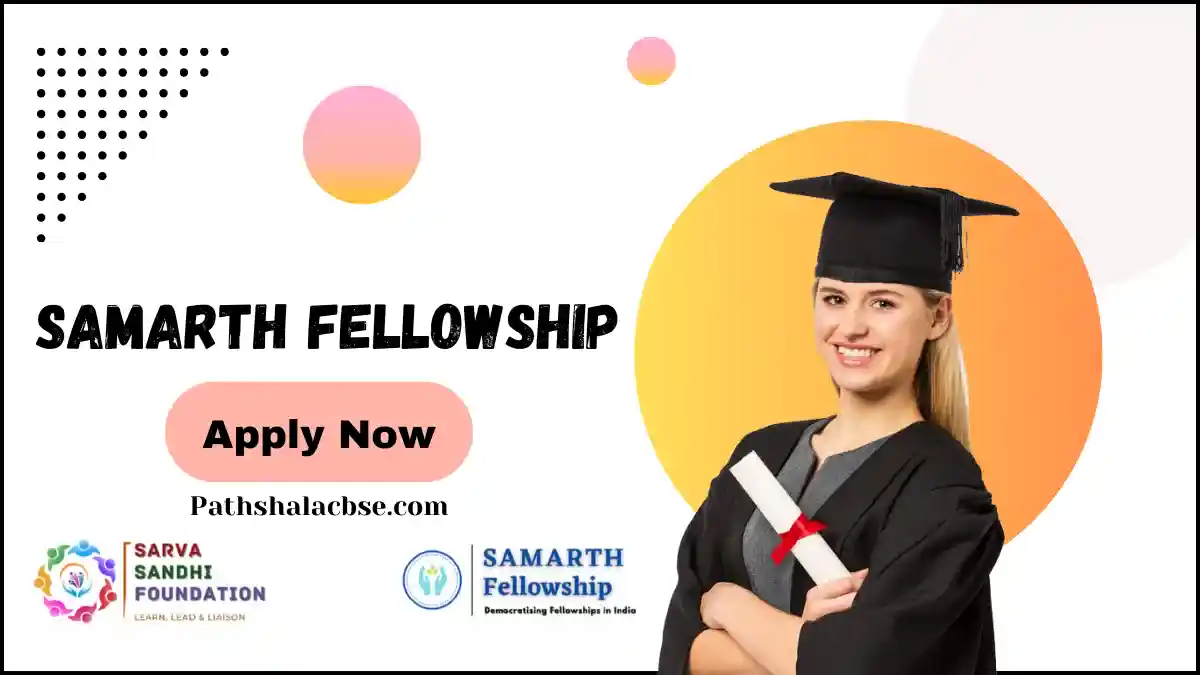 SAMARTH Fellowship Program 2024 Timeline, Benefits, Eligibility
